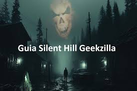 Deciphering the Mysteries of Silent Hill Geekzilla Guide